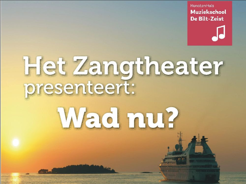 Het Zangtheater presenteert: Wad nu?